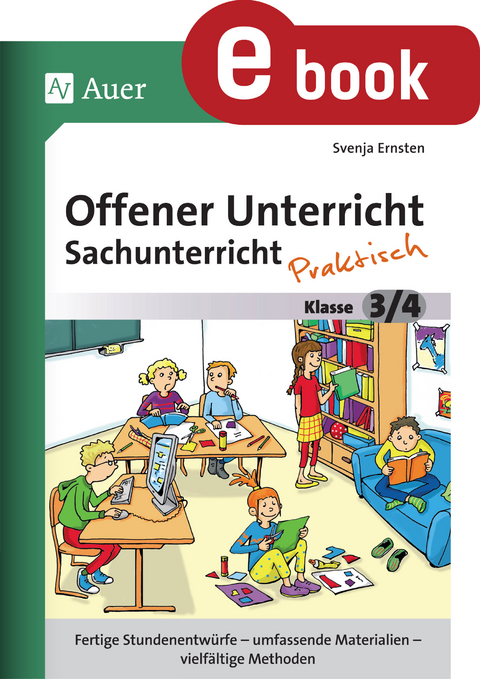 Offener Unterricht Sachunterricht - praktisch 3-4 - Svenja Ernsten