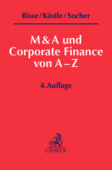 M&A und Corporate Finance von A-Z - Risse, Jörg; Kästle, Florian; Socher, Oliver