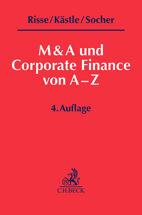 M&A und Corporate Finance von A-Z - Jörg Risse, Florian Kästle, Oliver Socher