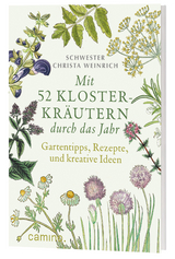 Mit 52 Klosterkräuter durch das Jahr - Christa Weinrich