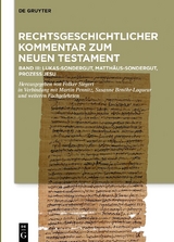 Rechtsgeschichtlicher Kommentar zum Neuen Testament / Kommentar: Lukas-Sondergut, Matthäus-Sondergut, Prozess Jesu - 