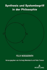 Synthesis und Systembegriff in der Philosophie - Felix Noeggerath