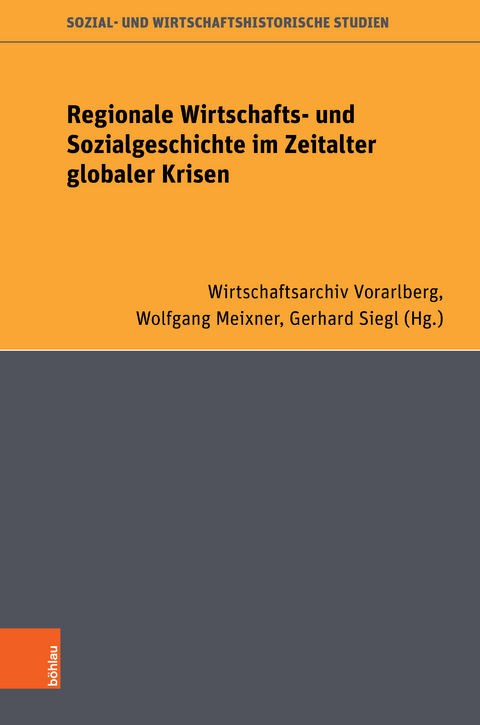 Regionale Wirtschafts- und Sozialgeschichte im Zeitalter globaler Krisen - 