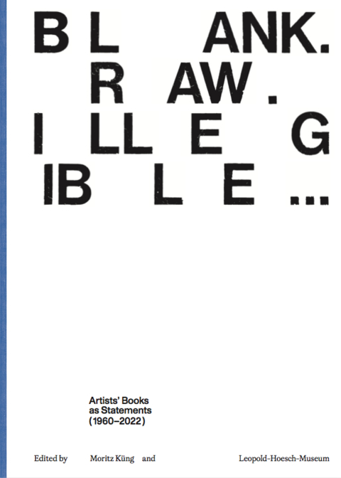 Blank. Raw. Illegible… Artists' Books as Statements (1960–2022) - 