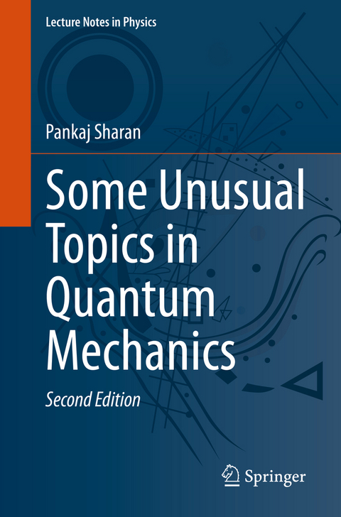 Some Unusual Topics in Quantum Mechanics - Pankaj Sharan