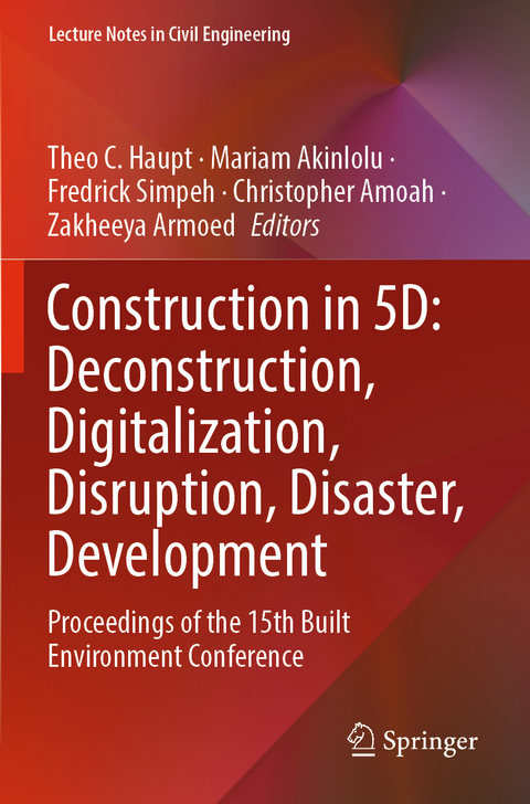 Construction in 5D: Deconstruction, Digitalization, Disruption, Disaster, Development - 