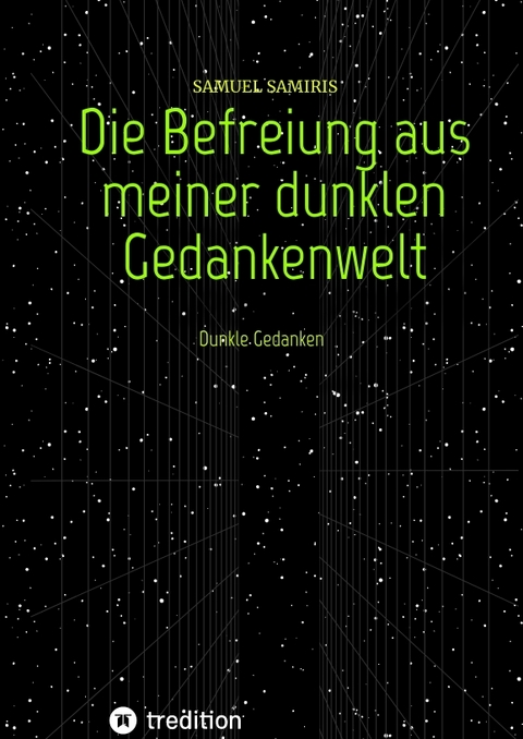 Die Befreiung aus meiner dunklen Gedankenwelt - Samuel Samiris