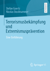 Terrorismusbekämpfung und Extremismusprävention - Stefan Goertz, Nicolas Stockhammer