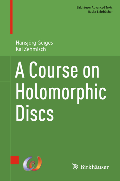 A Course on Holomorphic Discs - Hansjörg Geiges, Kai Zehmisch