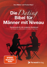 Die Dating Bibel für Männer mit Niveau - Florian Höper, Aron Mahari