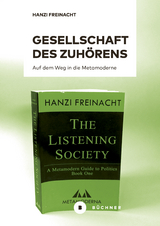 Gesellschaft des Zuhörens - Hanzi Freinacht, Daniel P. Görtz, Emil Ejner Friis