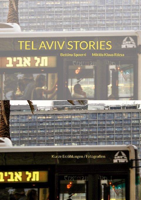 TEL AVIV STORIES - Bettina Spoerri, Miklós Klaus Rózsa