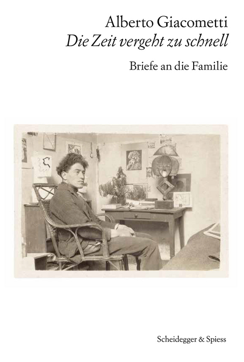 Alberto Giacometti – Die Zeit vergeht zu schnell - 