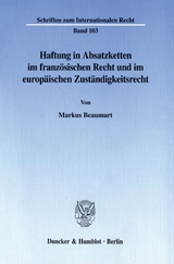 Haftung in Absatzketten im französischen Recht und im europäischen Zuständigkeitsrecht. - Markus Beaumart