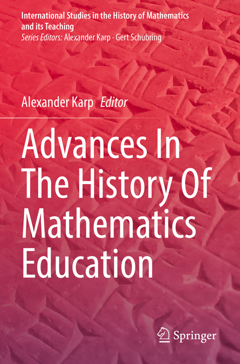 Advances In The History Of Mathematics Education - 