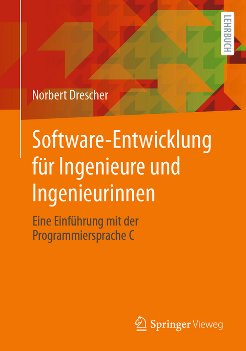 Software-Entwicklung für Ingenieure und Ingenieurinnen - Norbert Drescher