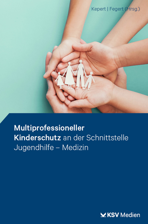 Multiprofessioneller Kinderschutz an der Schnittstelle Jugendhilfe - Medizin - 