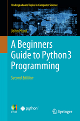 A beginners guide to Python 3 programming - Hunt, John