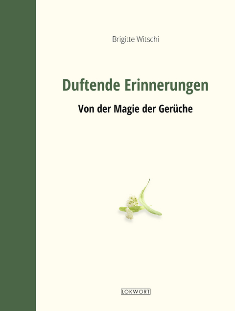 Duftende Erinnerungen - Brigitte Witschi