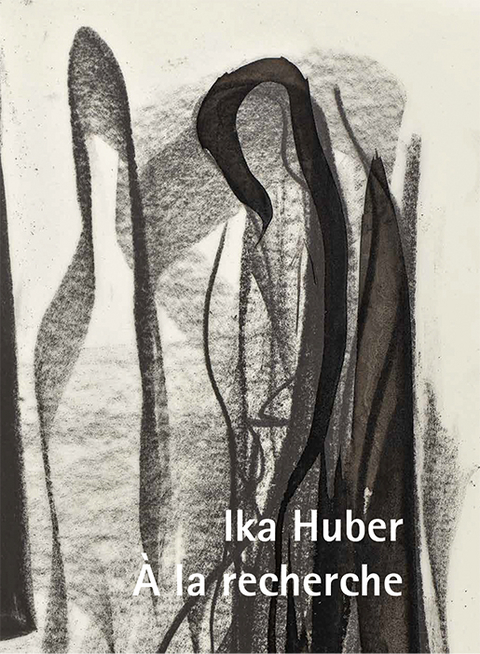 Ika Huber – À la recherche - Hannah Eckstein, Rose-Maria Gropp