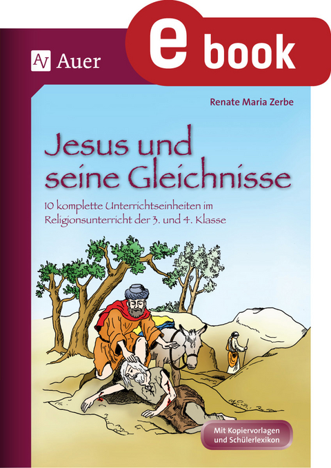 Jesus und seine Gleichnisse - Renate Maria Zerbe