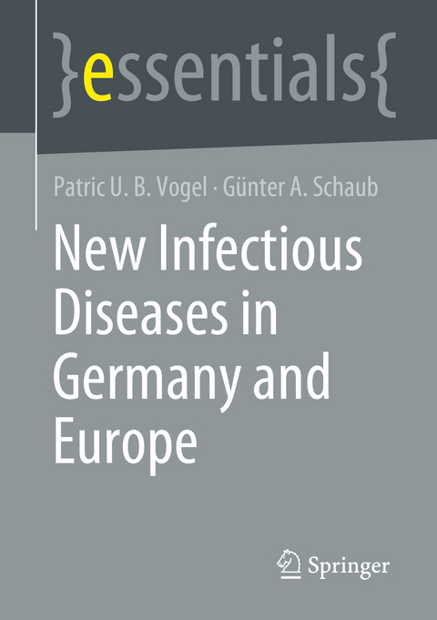 New Infectious Diseases in Germany and Europe - Patric U. B. Vogel, Günter A. Schaub