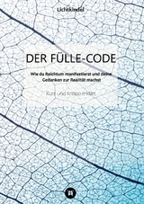 DER FÜLLE-CODE -  Lichtkindel