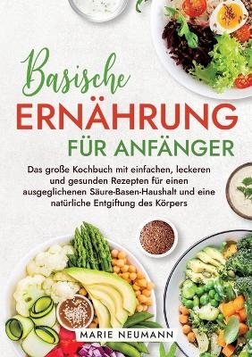 Basische Ernährung für Anfänger - Marie Neumann