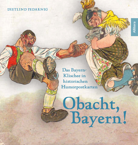 Obacht, Bayern! - Dietlind Pedarnig