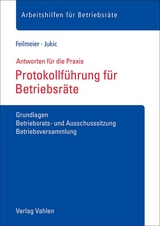 Protokollführung für Betriebsräte - Daniel Feilmeier, Anton Jukić