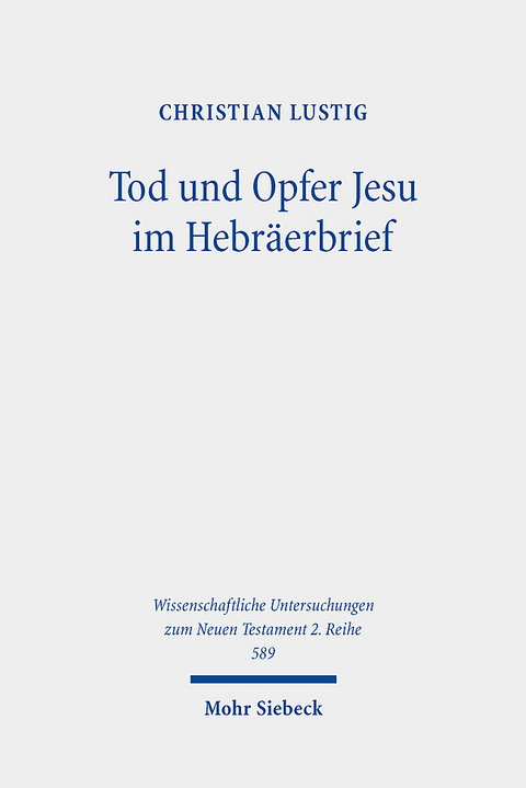 Tod und Opfer Jesu im Hebräerbrief - Christian Lustig