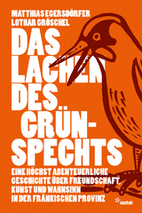 Das Lachen des Grünspechts - Matthias Egersdörfer, Lothar Gröschel