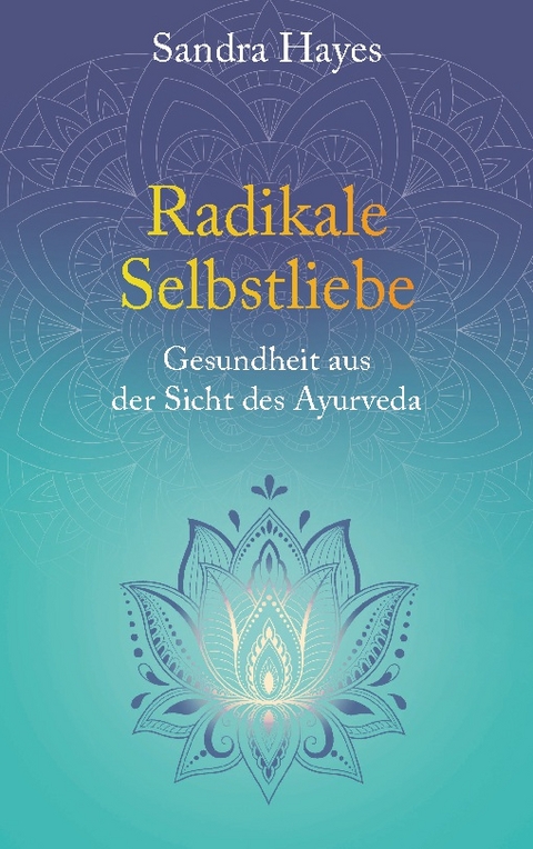 Radikale Selbstliebe - Sandra Hayes