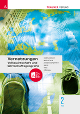 Vernetzungen - Geografie (Volkswirtschaft und Wirtschaftsgeografie) 2 FW + TRAUNER-DigiBox - Manfred Derflinger, Gottfried Menschik, Peter Atzmanstorfer, Florian Riepl, Katharina Kiss, Thomas Pöschl