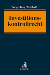 Investitionskontrollrecht - Marc Bungenberg, Philipp Reinhold