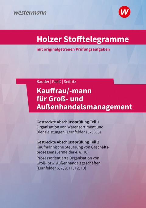 Holzer Stofftelegramme Kauffrau/-mann für Groß- und Außenhandelsmanagement - Volker Holzer, Markus Bauder, Thomas Paaß, Christian Seifritz