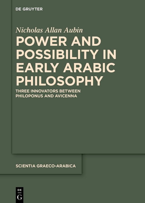 Power and Possibility in Early Arabic Philosophy - Nicholas Allan Aubin