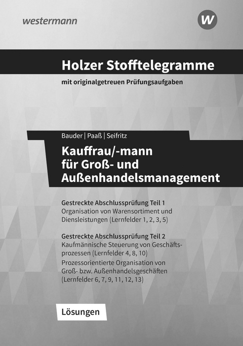 Holzer Stofftelegramme Kauffrau/-mann für Groß- und Außenhandelsmanagement - Volker Holzer, Markus Bauder, Thomas Paaß, Christian Seifritz