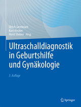 Ultraschalldiagnostik in Geburtshilfe und Gynäkologie - Gembruch, Ulrich; Hecher, Kurt; Steiner, Horst