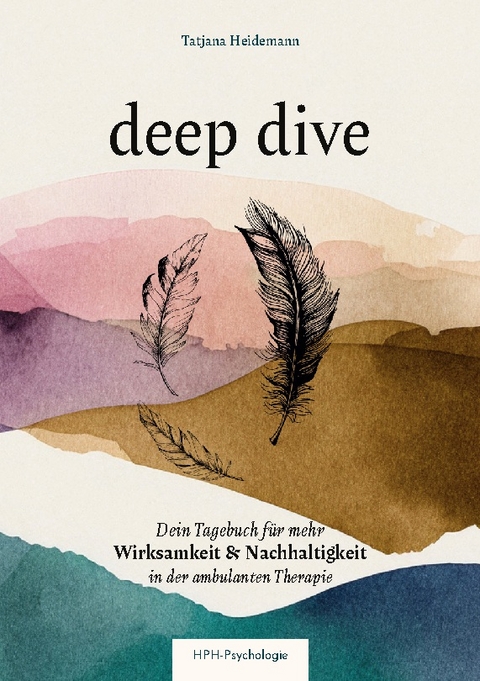 Deep dive - Dein Therapietagebuch - Tatjana Heidemann