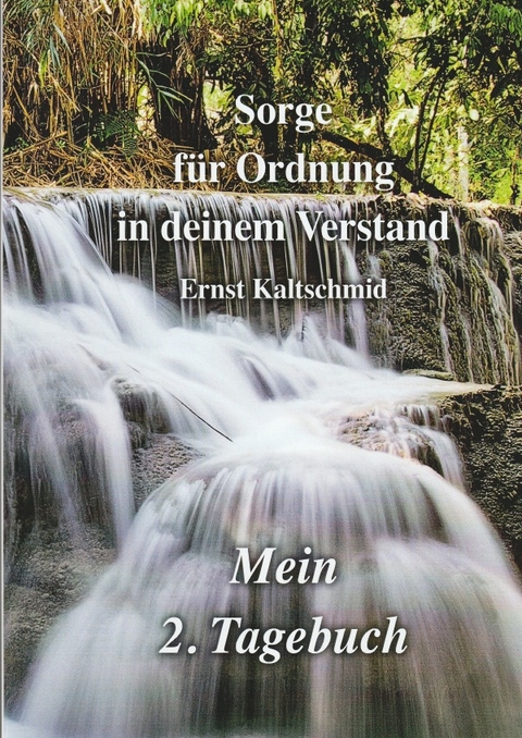 Sorge für Ordnung in deinem Verstand Band 2 - Ernst Kaltschmid