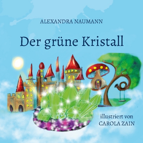 Der grüne Kristall - Alexandra Naumann