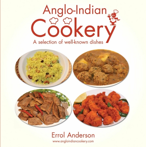 Anglo-Indian Cookery - A Selection of Well-known Dishes - Errol Anderson