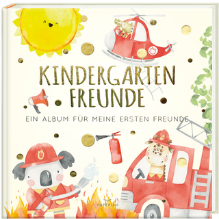 Kindergartenfreunde – FEUERWEHR - Pia Loewe