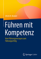 Führen mit Kompetenz - Ulrich H. Knobel