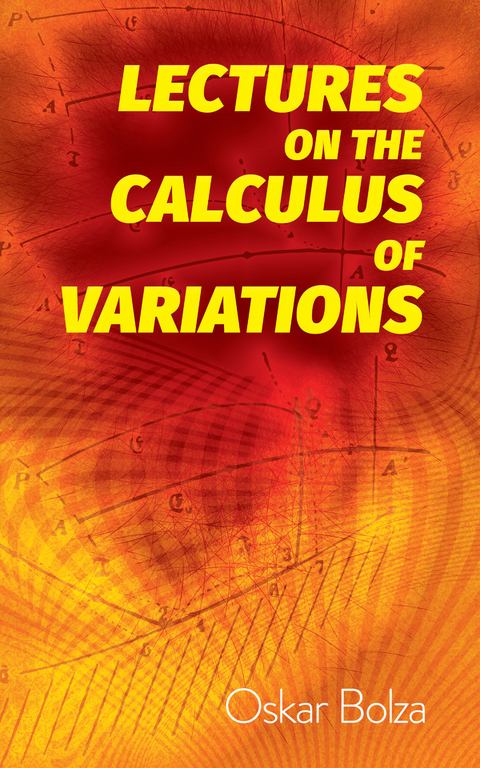 Lectures on the Calculus of Variations -  Oskar Bolza