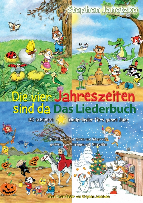 Die vier Jahreszeiten sind da - 80 schönste Kinderlieder fürs ganze Jahr - Stephen Janetzko