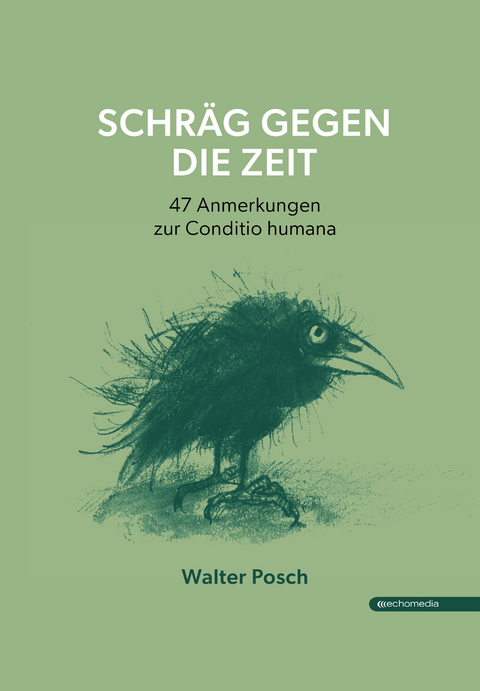 Schräg gegen die Zeit - Walter Posch