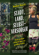 Stadt, Land, Selbstversorger - Nadine Haertl