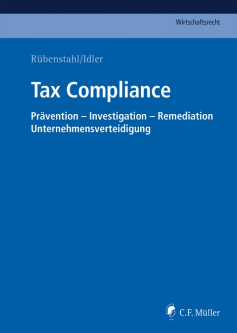 Tax Compliance - Gülperi Atalay, Michael Beisheim, Markus Brinkmann, Martina Butenschön, Marco Cerrato, Romain Daguzan, Kenneth Dettman, Holger Dietrich, Verena Erl, Juan Carlos Ferrucho, Henning LL.M. Frase, Torben Fischer, Michael Görlich, Markus Gotzens, Sonja Heine, Klaus Herrmann, Kevin Hindley, Fridtjof Hinz, Carsten Höink, Daniel Holenstein, Andreas Höpfner, Jesco Idler, Daniel Kaiser, Florian Kaiser, Susann Karnath, Gabriel Kurt, Anna Luce, Marko Matthes, Johann-Nikolaus Meyer, Marco Meyer, Marcus Nicolaou, Johanna Nicolas, Christian Pelz, Dirk Petri, Reimar LL.M. Pinkernell, Henning Radtke, Roman Reiß, Markus Mag.iur. Rübenstahl, Felix Ruhmannseder, Carsten Schlotter, Dirk Schmidtmann, Alexander Sommer, Thomas Stein, Sabine Stetter, André-M. LL.M. Szesny, Vassil Tcherveniachki, Daniel Ternes, Olivier Vergniolle, Jörg Weigell, Martin Weiß, Thomas Wenzler